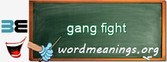 WordMeaning blackboard for gang fight